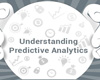 Understanding Predictive Analytics