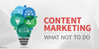 Content Marketing: What Not To Do